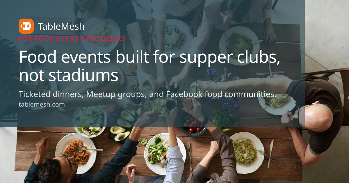 Food Event Planner for Organizers — Meetup, Facebook & Ticketed Dinners ...